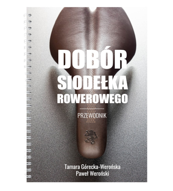 Poradnik bikefittingowy „Jak dobrać siodełko rowerowe?” Tamara Górecka-Werońska, Paweł Weroński (NEW)